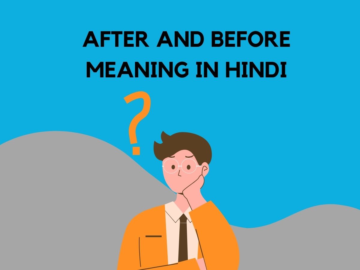 After And Before Meaning In Hindi
