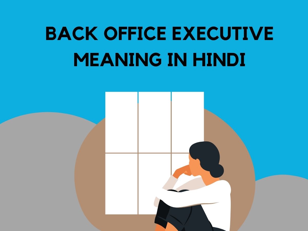 Back Office Executive Meaning In Hindi