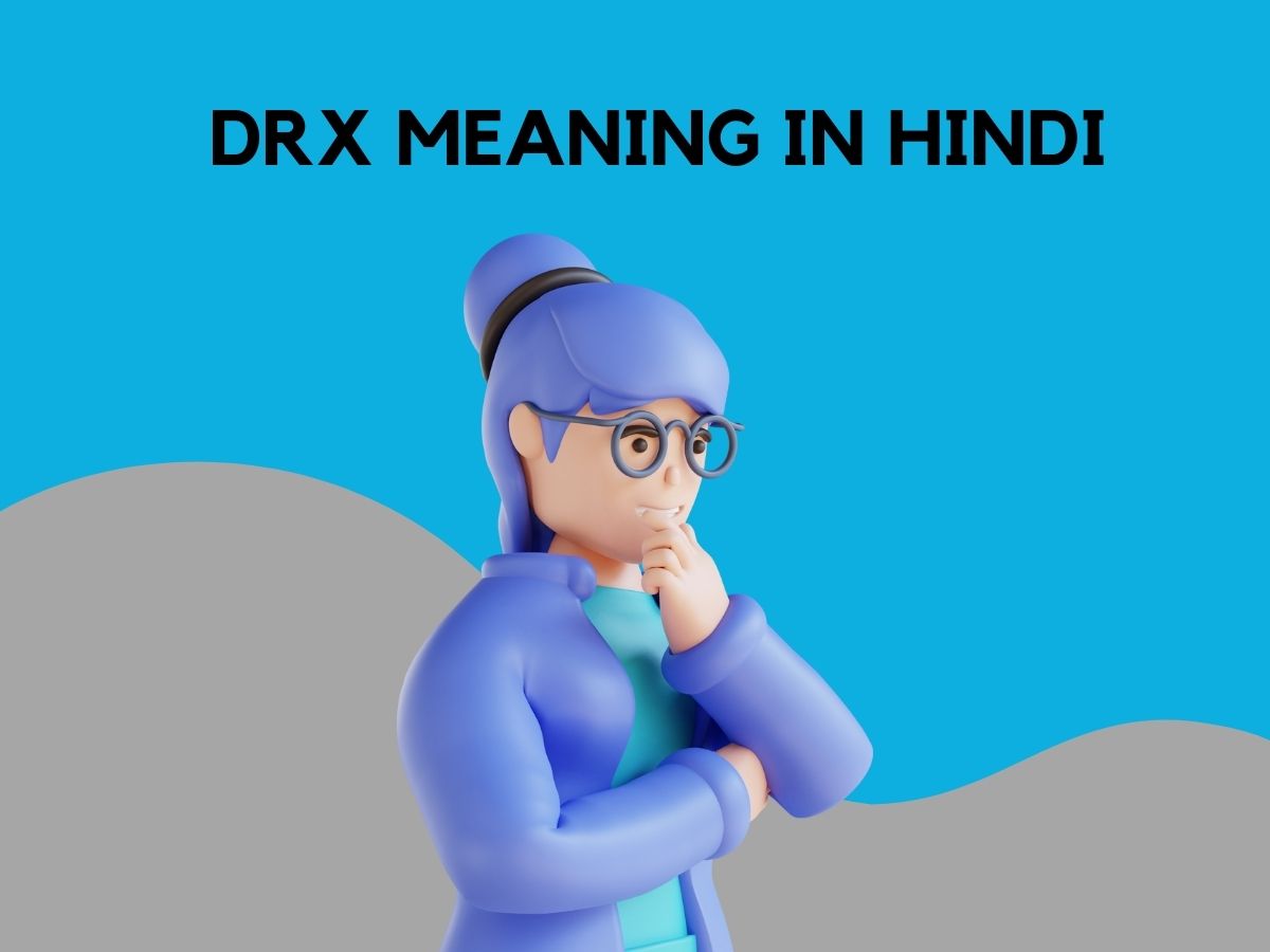 Drx Meaning In Hindi