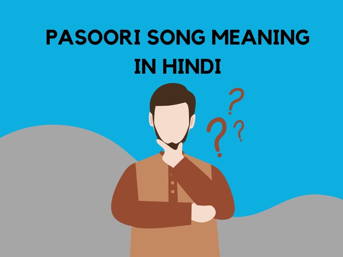 Pasoori Song Meaning In Hindi