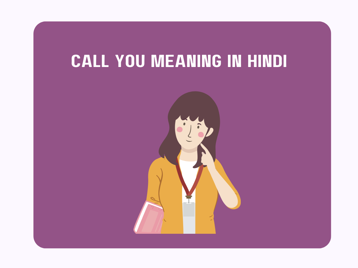Call You Meaning in Hindi