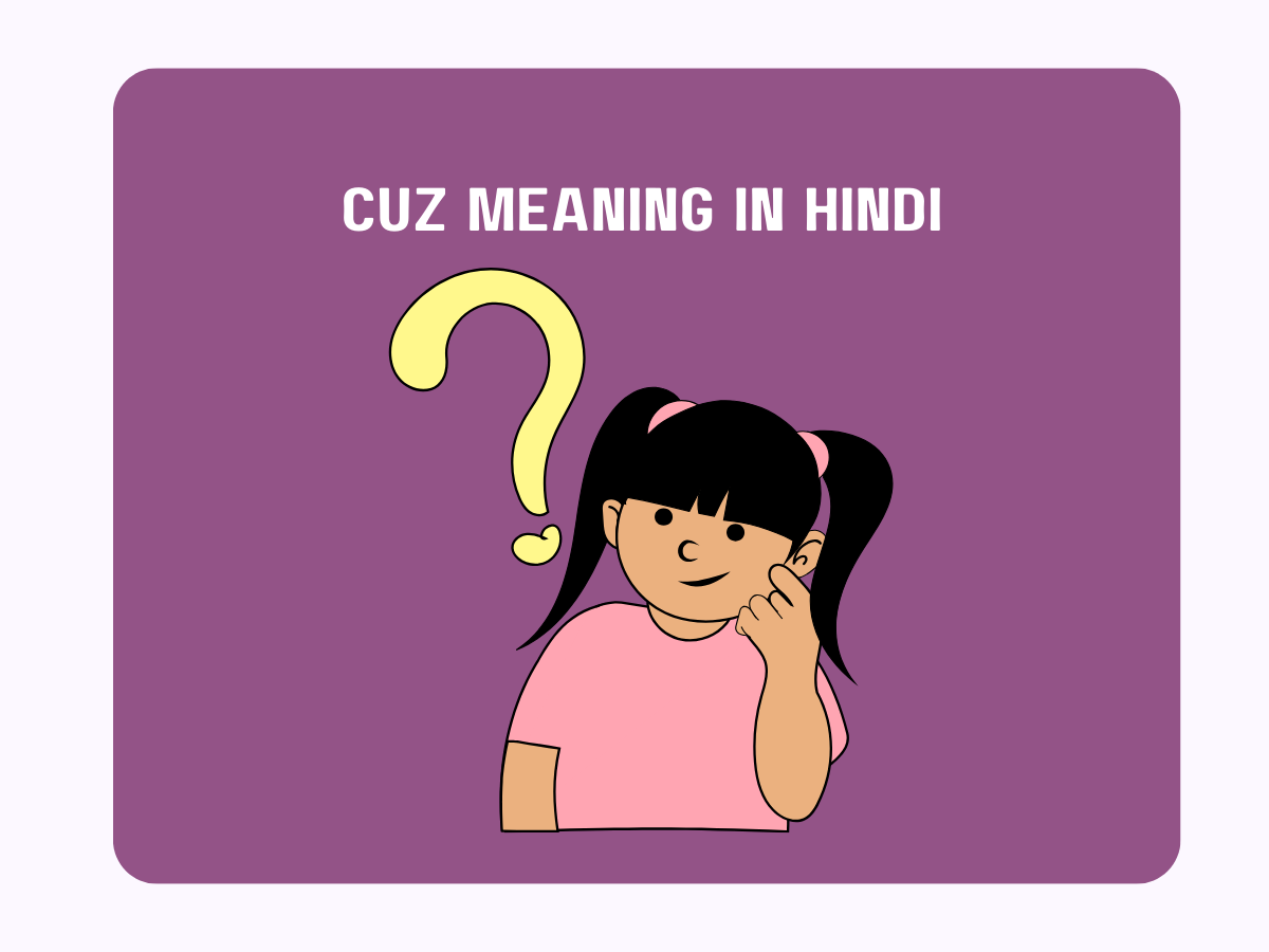 CUZ Meaning in Hindi