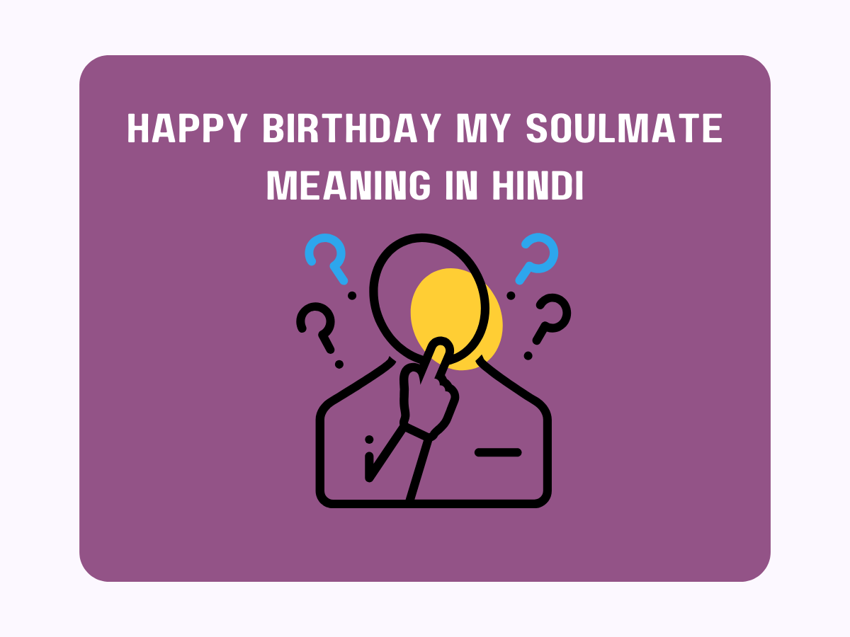 'Happy Birthday My Soulmate' Meaning In Hindi