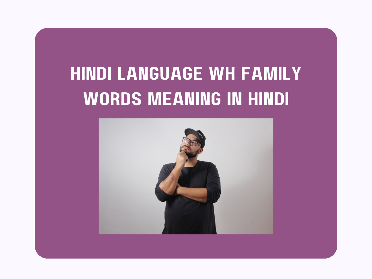Hindi Language WH Family Words Meaning In Hindi