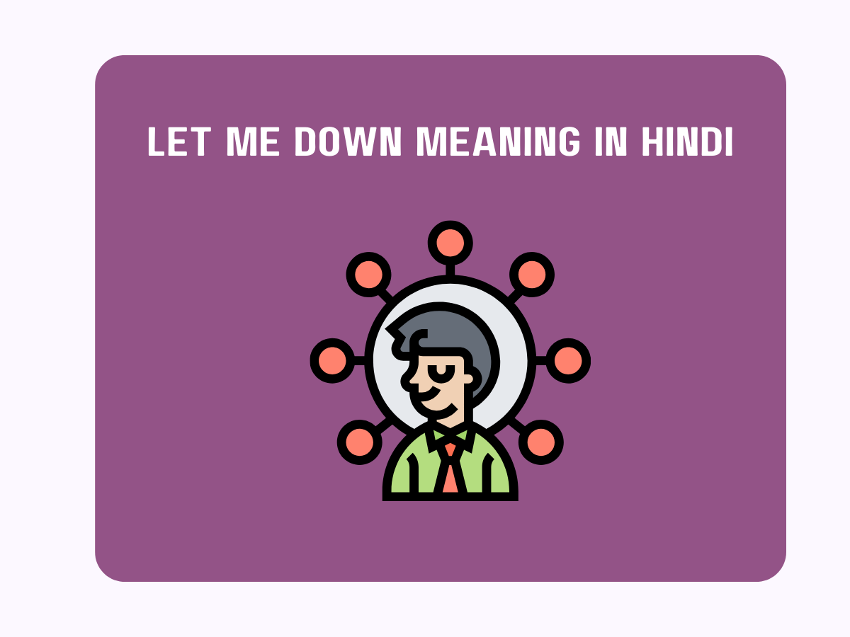 ‘Let Me Down’ Meaning in Hindi