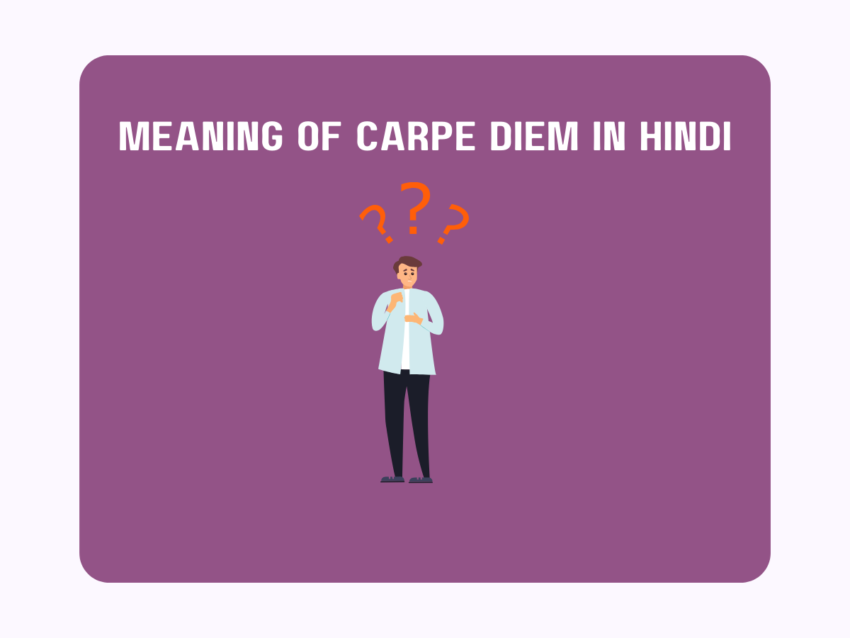 Meaning Of Carpe Diem In Hindi