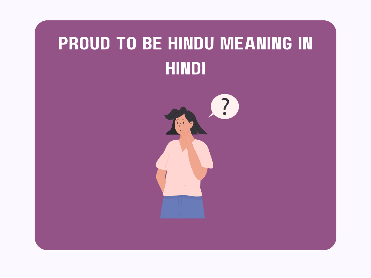 ‘Proud to be Hindu’ Meaning In Hindi