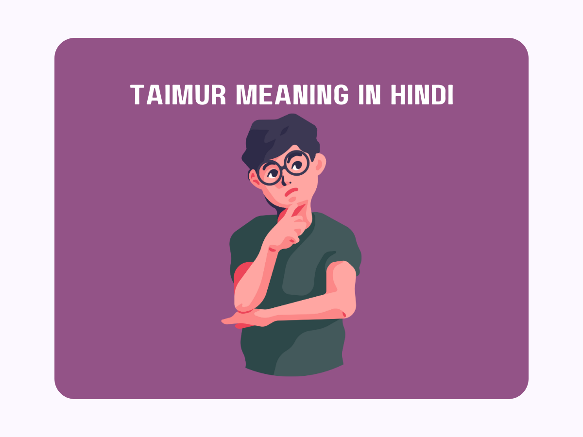 Taimur Meaning In Hindi